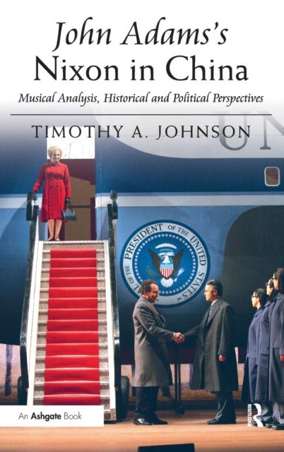Book cover of: John Adams's Nixon in China. By: Timothy A. Johnson