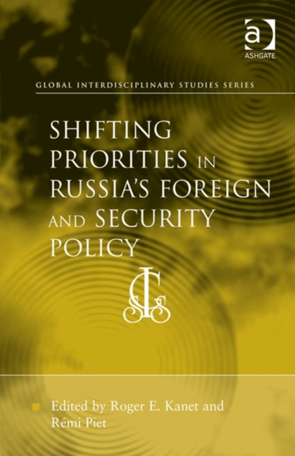 Book cover of: Shifting Priorities in Russia's Foreign and Security Policy. By: Roger E. Kanet