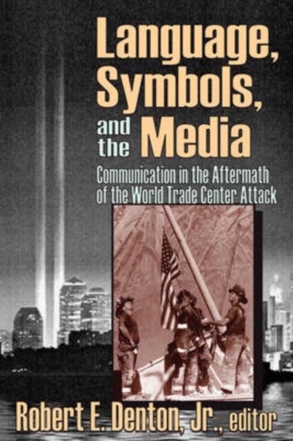 Book cover of: Language, Symbols, and the Media. By: Jr., Robert Denton