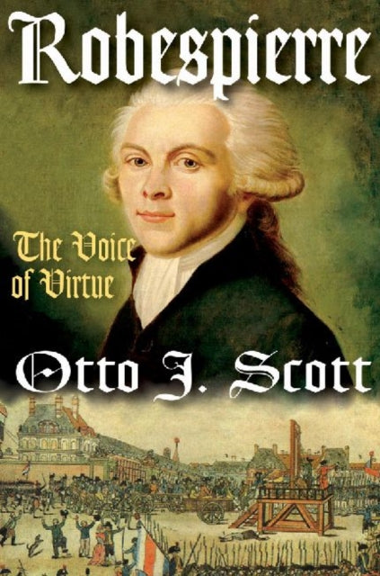 Book cover of: Robespierre. By: Otto J. Scott