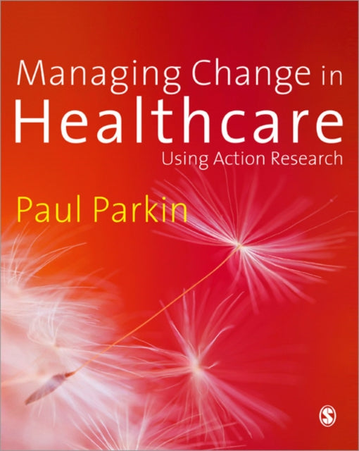Book cover of: Managing Change in Healthcare. By: Paul Parkin