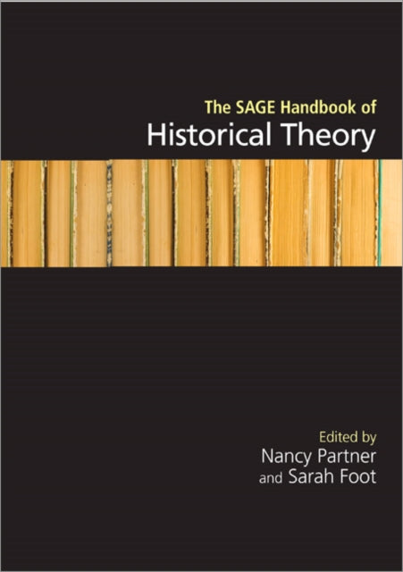 Book cover of: SAGE Handbook of Historical Theory. By: Sarah R. I. Foot