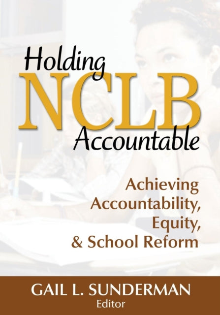 Book cover of: Holding NCLB Accountable. By: Gail L. Sunderman