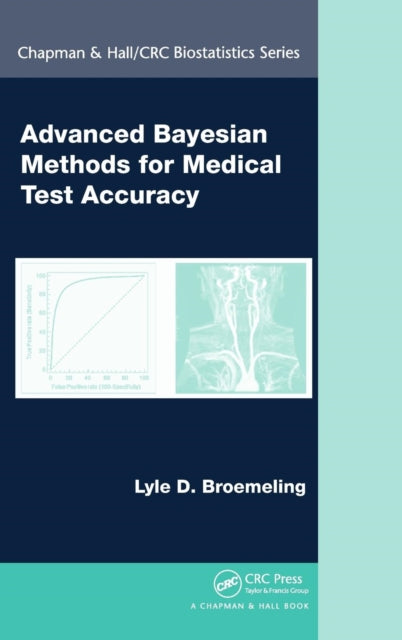 Book cover of: Advanced Bayesian Methods for Medical Test Accuracy. By: Lyle D. Broemeling