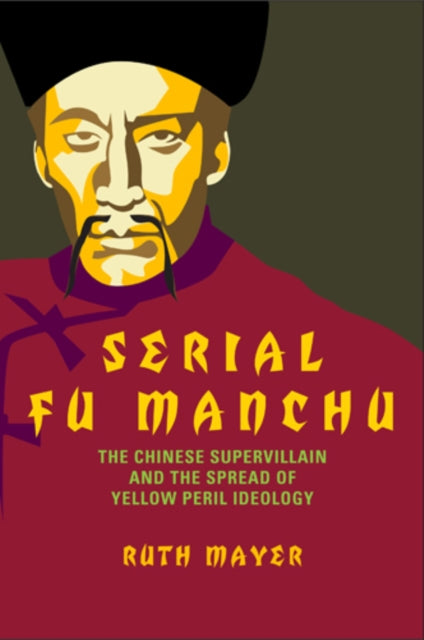 Book cover of: Serial Fu Manchu. By: Ruth Mayer