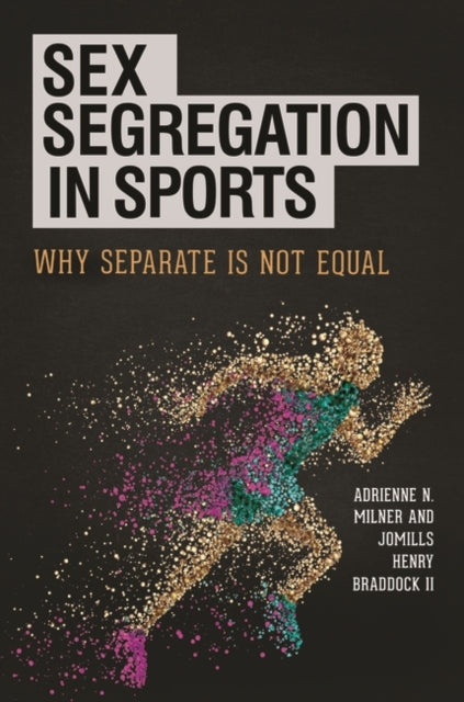 Book cover of: Sex Segregation in Sports. By: Adrienne N. Milner
