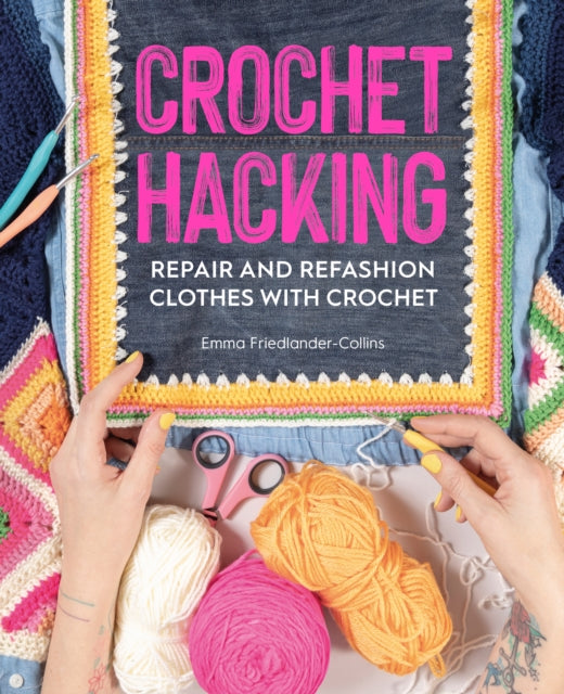Book cover of: Crochet Hacking. By: Emma Friedlander-Collins