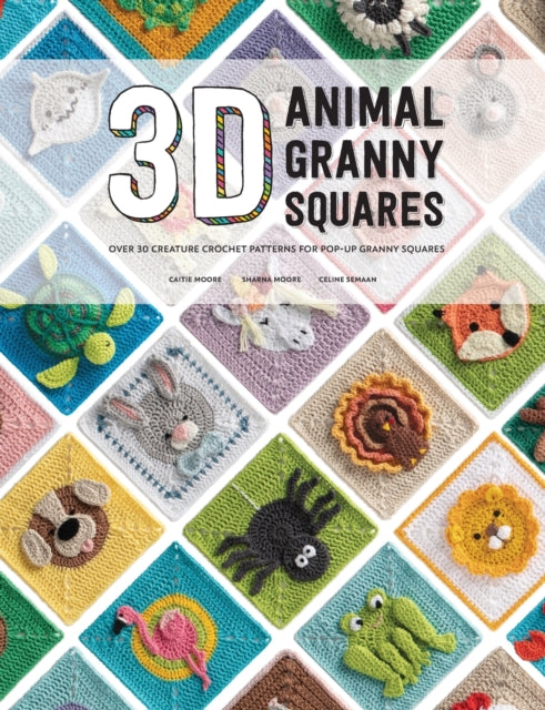 Book cover of: 3D Animal Granny Squares. By: Celine Semaan