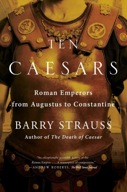 Book cover of: Ten Caesars. By: Barry Strauss