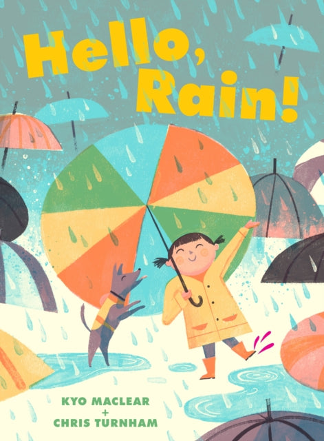 Book cover of: Hello, Rain!. By: Kyo MacLear
