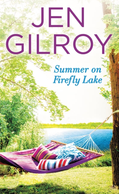 Book cover of: Summer on Firefly Lake. By: Jen Gilroy