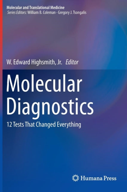 Book cover of: Molecular Diagnostics. By: W. Edward Highsmith Jr.