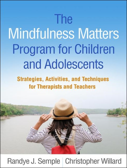 Book cover of: Mindfulness Matters Program for Children and Adolescents. By: Randye J. Semple