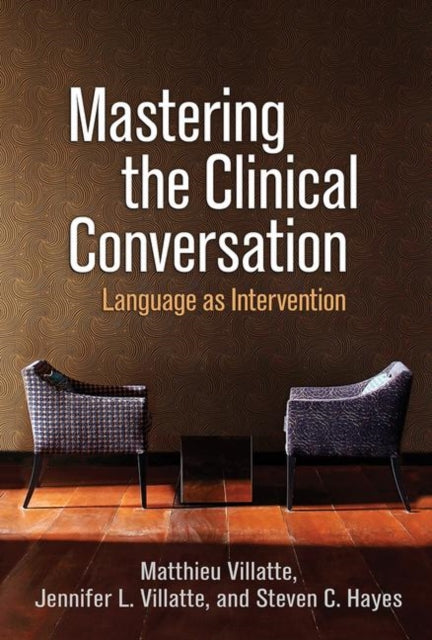 Book cover of: Mastering the Clinical Conversation. By: Matthieu Villatte