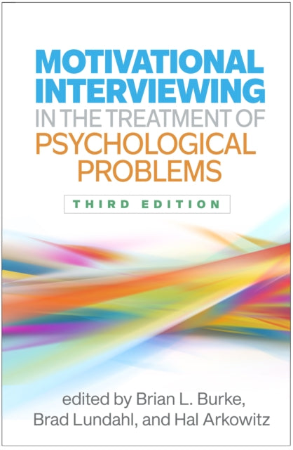 Book cover of: Motivational Interviewing in the Treatment of Psychological Problems, Third Edition. By: Brian L. Burke