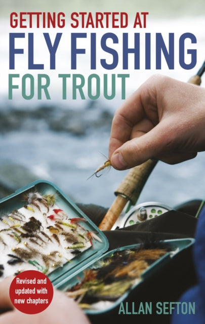 Book cover of: Getting Started at Fly Fishing for Trout. By: Allan Sefton