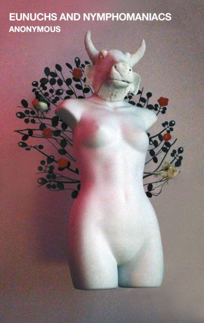 Book cover of: Eunuchs and Nymphomaniacs. By: Anonymous