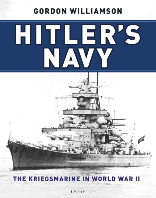 Book cover of: Hitler's Navy. By: Gordon Williamson