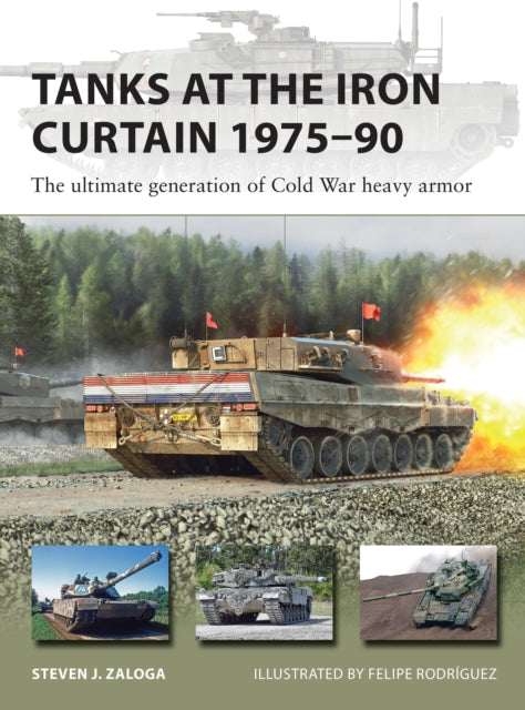 Book cover of: Tanks at the Iron Curtain 1975–90. By: Steve J. Zaloga