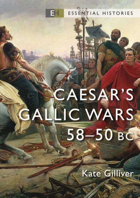 Book cover of: Caesar's Gallic Wars. By: Kate Gilliver