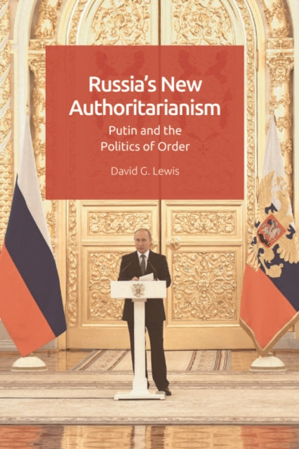 Book cover of: Russia'S New Authoritarianism. By: David G. Lewis