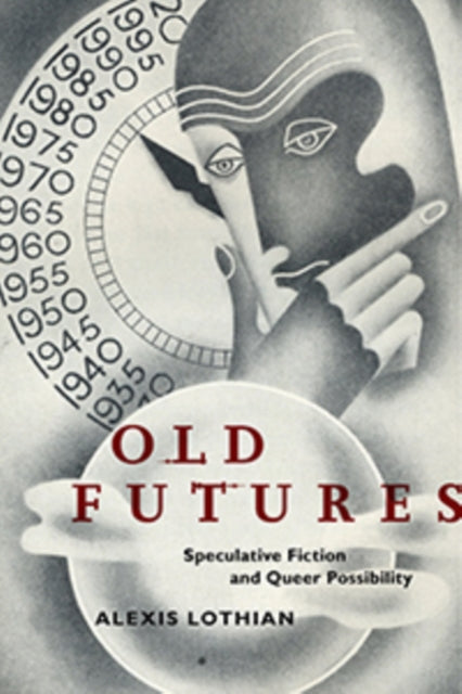 Book cover of: Old Futures. By: Alexis Lothian
