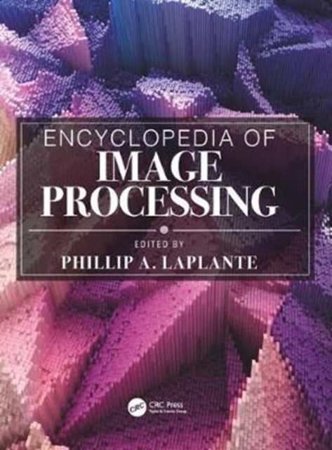 Book cover of: Encyclopedia of Image Processing. By: Phillip A. Laplante