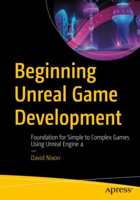 Book cover of: Beginning Unreal Game Development. By: David Nixon