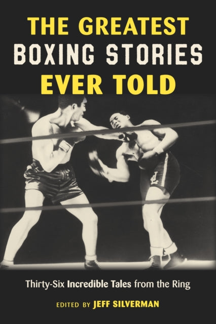 Book cover of: Greatest Boxing Stories Ever Told. By: Jeff Silverman