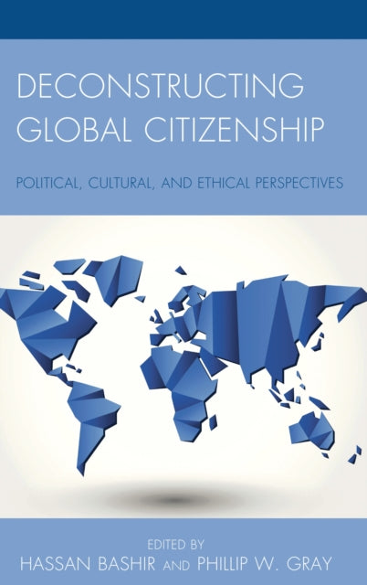 Book cover of: Deconstructing Global Citizenship. By: Hassan Bashir