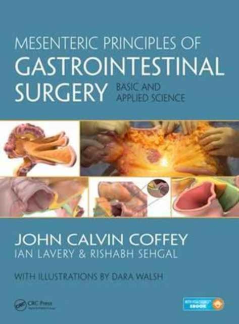 Book cover of: Mesenteric Principles of Gastrointestinal Surgery. By: John Calvin Coffey