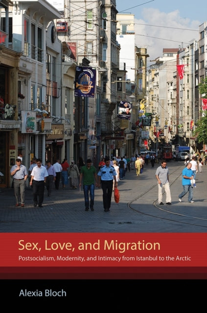 Book cover of: Sex, Love, and Migration. By: Alexia Bloch