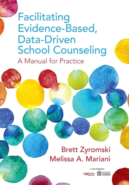 Book cover of: Facilitating Evidence-Based, Data-Driven School Counseling. By: Brett Zyromski