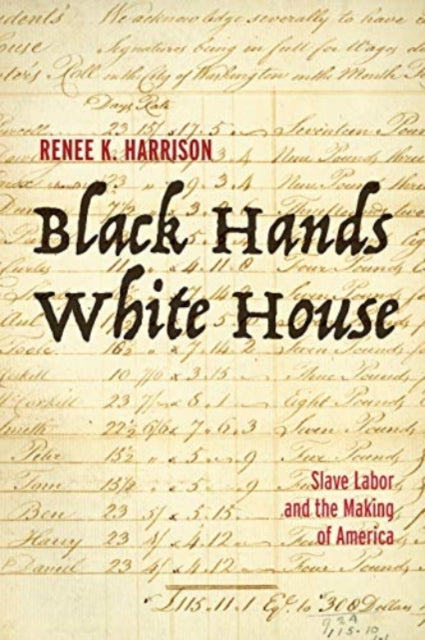 Book cover of: Black Hands, White House. By: Renee K. Harrison