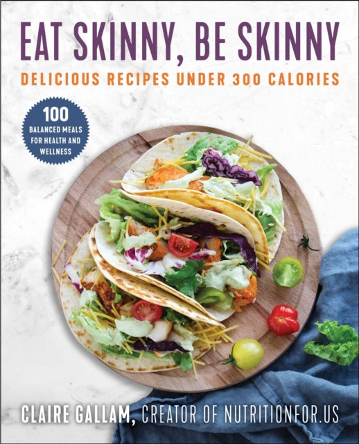 Book cover of: Eat Skinny, Be Skinny. By: Claire Gallam