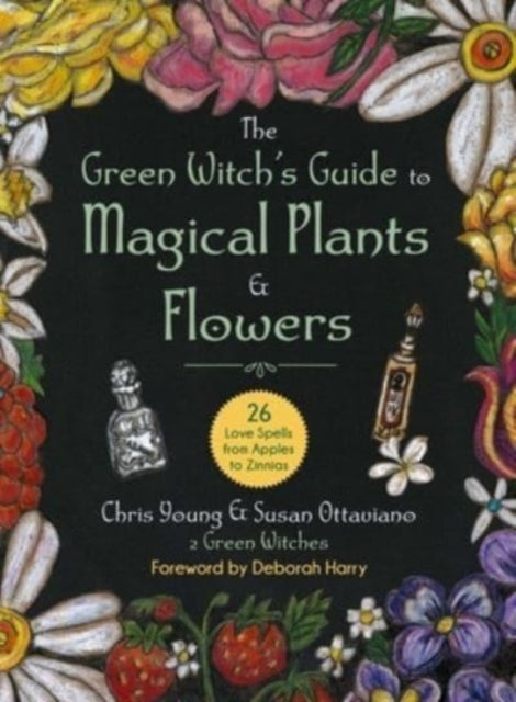 Book cover of: Green Witch's Guide to Magical Plants & Flowers. By: Chris Young