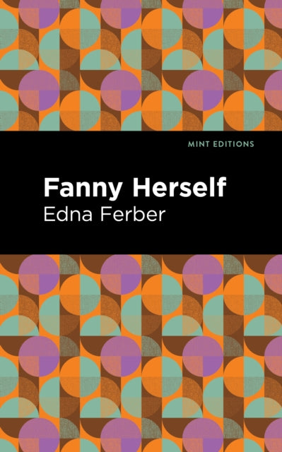 Book cover of: Fanny Herself. By: Edna Ferber
