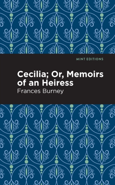 Book cover of: Cecilia; Or, Memoirs of an Heiress. By: Frances Burney