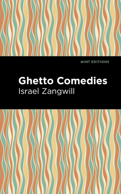 Book cover of: Ghetto Comedies. By: Israel Zangwill