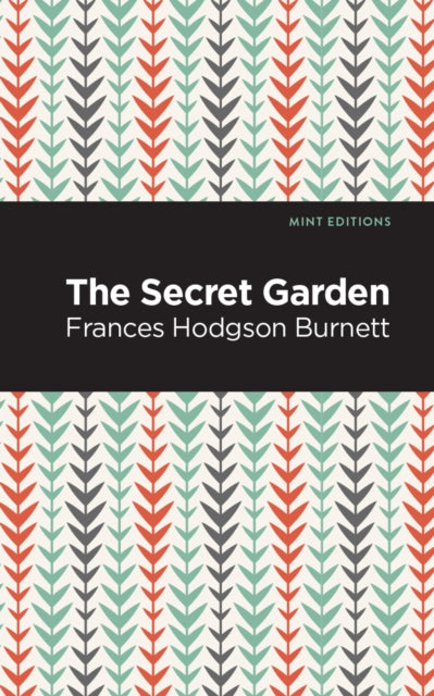 Book cover of: Secret Garden. By: Frances Hodgson Burnett