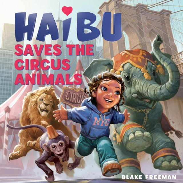 Book cover of: Haibu Saves the Circus Animals. By: Blake Freeman