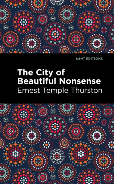 Book cover of: City of Beautiful Nonsense. By: Ernest Temple Thurston