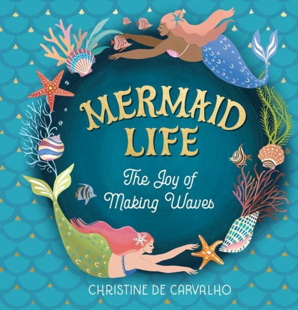 Book cover of: Mermaid Life. By: Christine De Carvalho