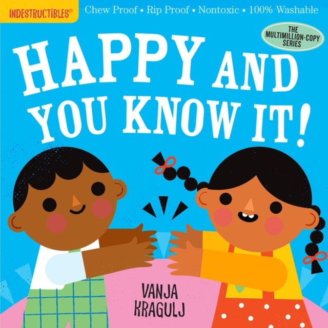 Book cover of: Indestructibles: Happy and You Know It!. By: Amy Pixton