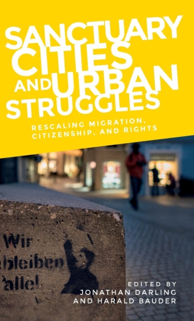 Book cover of: Sanctuary Cities and Urban Struggles. By: Jonathan Darling