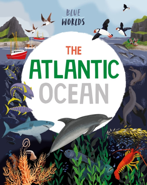 Book cover of: Blue Worlds: The Atlantic Ocean. By: Anita Ganeri
