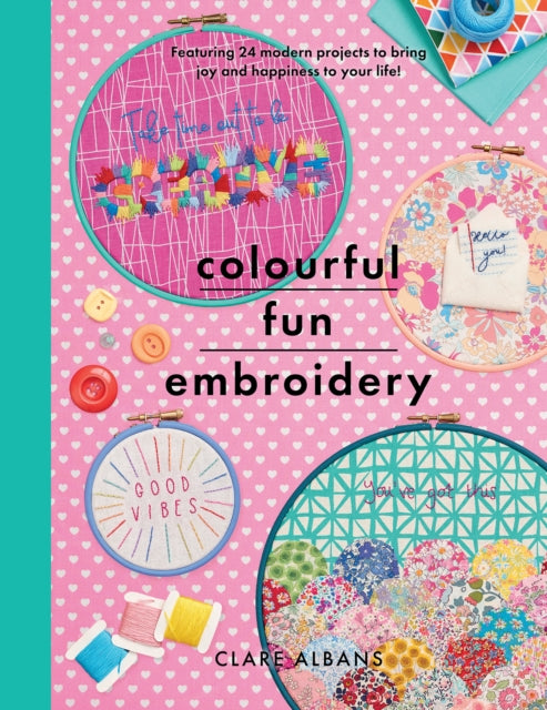 Book cover of: Colourful Fun Embroidery. By: Clare Albans