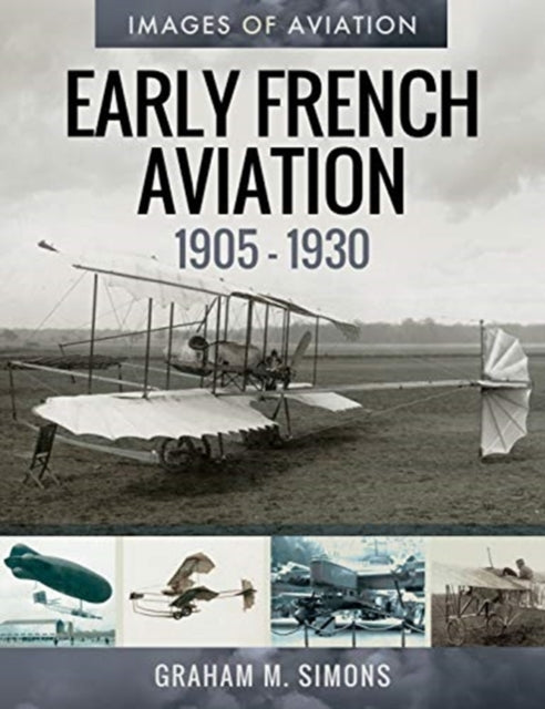 Book cover of: Early French Aviation, 1905-1930. By: Graham M. Simons