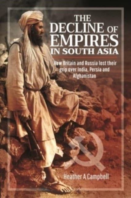 Book cover of: Decline of Empires in South Asia. By: Heather A Campbell