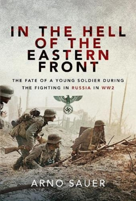 Book cover of: In the Hell of the Eastern Front. By: Arno Sauer